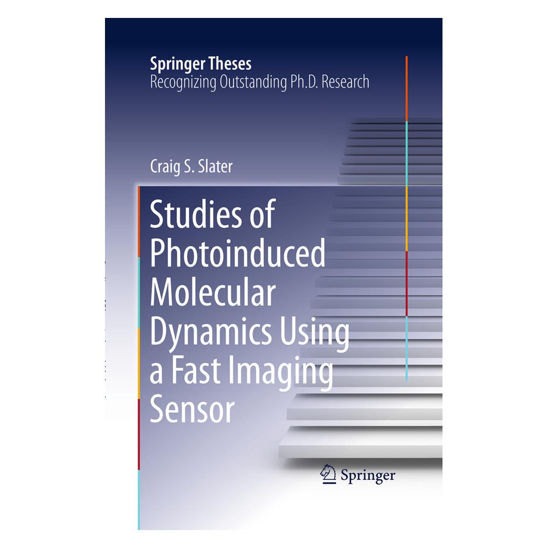 Springer Studies of Photoinduced Molecular Dynamics Using a Fast Imaging Sensor (Englisch, Softcover, Craig S. Slater) (55951191)