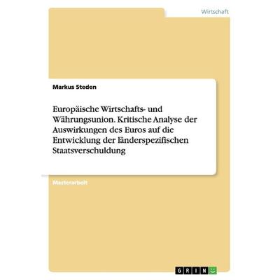 Europäische Wirtschafts- und Währungsunion. Kritische Analyse der Auswirkungen des Euros auf die Entwicklung der länderspezifischen