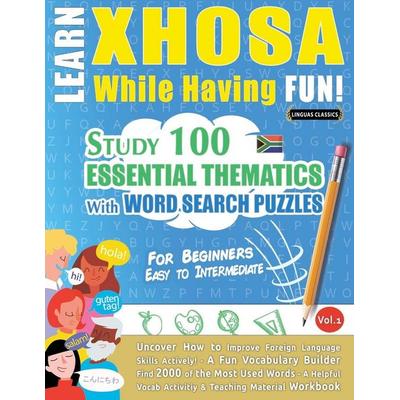 LEARN XHOSA WHILE HAVING FUN! - FOR BEGINNERS, Taschenbuch von Linguas Classics, Linguas Classics