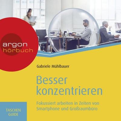 Besser konzentrieren - Haufe TaschenGuide - Gabriele Mühlbauer, Audio, 9783732405589