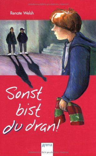 Renate Welsh - Sonst bist du dran! Eine Erzählung zum Thema 'Gewalt in der Schule'. - Preis vom 19.10.2026 19:33:35 h