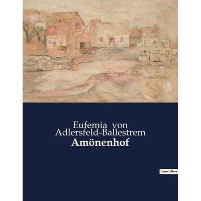 Amönenhof, Taschenbuch von Eufemia Adlersfeld-Ballestrem, BoD - Books on Demand, 979-10-419-0097-8