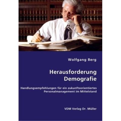 Herausforderung Demografie, Taschenbuch von Wolfgang Berg, VDM, 978-3-8364-4534-4