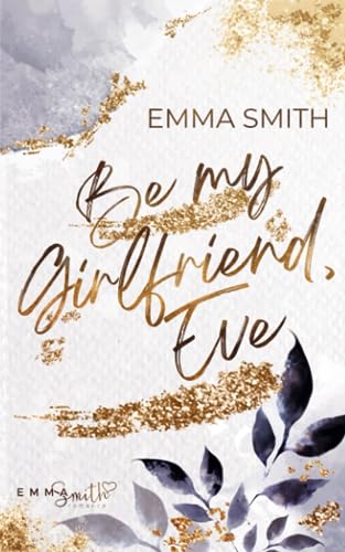 Emma Smith - Be my Girlfriend, Eve - Preis vom 14.10.2026 23:07:16 h
