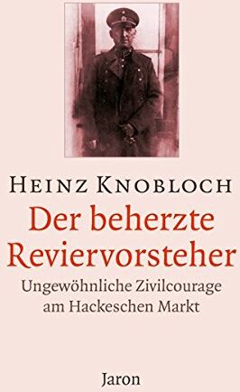 Heinz Knobloch - Der beherzte Reviervorsteher: Ungewöhnliche Zivilcourage am Hackeschen Markt - Preis vom 10.10.2026 11:48:34 h