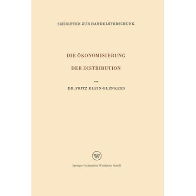 Die Ökonomisierung der Distribution, Taschenbuch von Fritz Klein-Blenkers, VS Verlag für Sozialwissenschaften, 978-3-663-06114-4