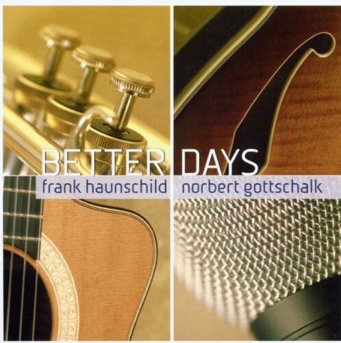 Gottschalk, Norbert & Haunschild - Better Days - Preis vom 10.10.2026 11:48:34 h