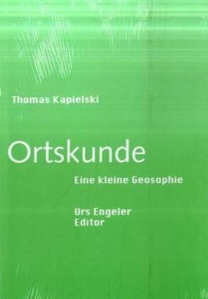 Thomas Kapielski - Ortskunde: Eine kleine Geosophie - Preis vom 09.10.2026 07:28:09 h