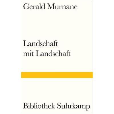 Landschaft mit Landschaft, Gebundene Ausgabe von Gerald Murnane, Suhrkamp, 978-3-518-22514-1