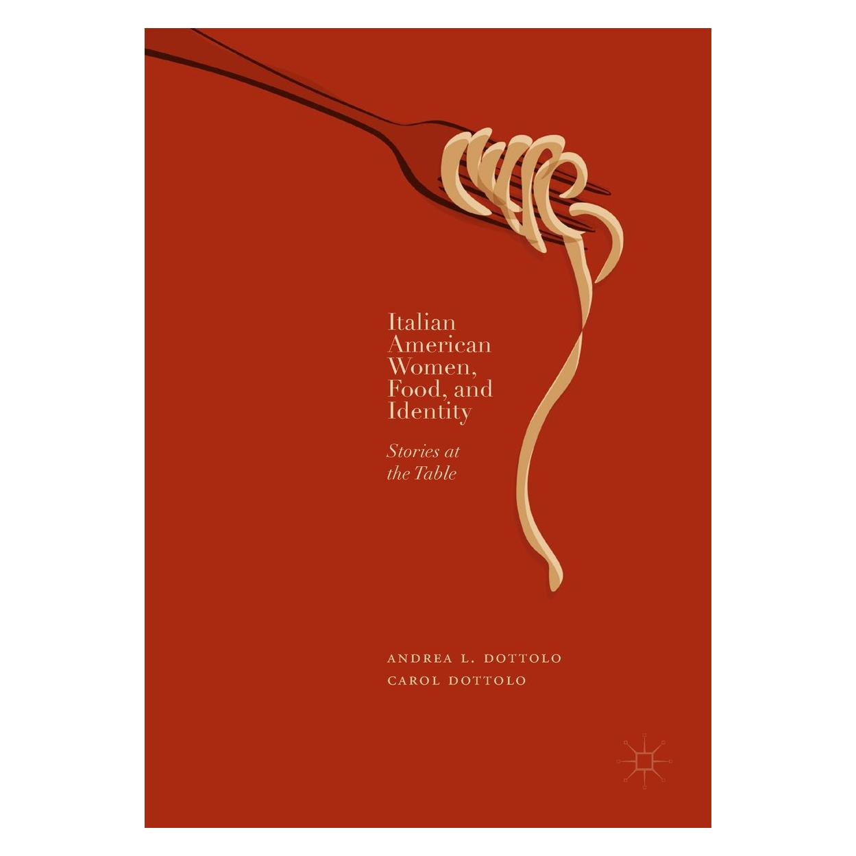 Springer Dottolo:Italian American Women, Food, a (Englisch, Hardcover, Andrea L. Dottolo, Carol Dottolo) (9783319747569)