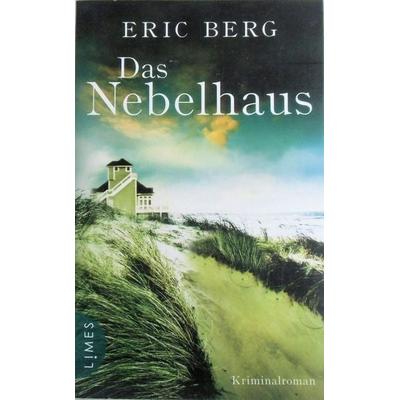 Berg, E: Nebelhaus, Gebundene Ausgabe von Eric Berg, Limes Verlag