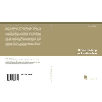 Umweltbildung im Sporttauchen, Taschenbuch von Stefan Heinisch, Südwestdeutscher Verlag für Hochschulschriften, 978-3-8381-0260-3