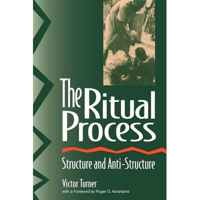 The Ritual Process, Taschenbuch von Victor Turner,Roger Abrahams,Alfred Harris, De Gruyter Oldenbourg, 978-0-202-01190-5