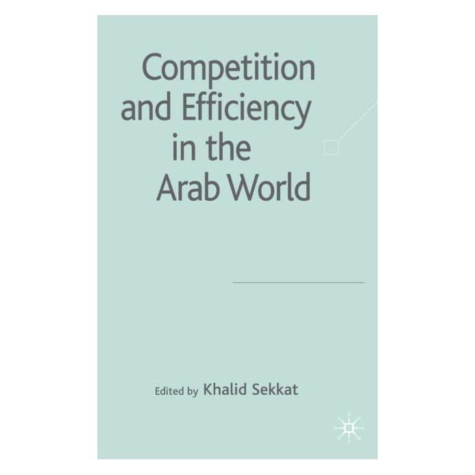 Palgrave Macmillan Uk Competition and Efficiency in the Arab (Englisch, Hardcover, Khalid Sekkat) (63038221)