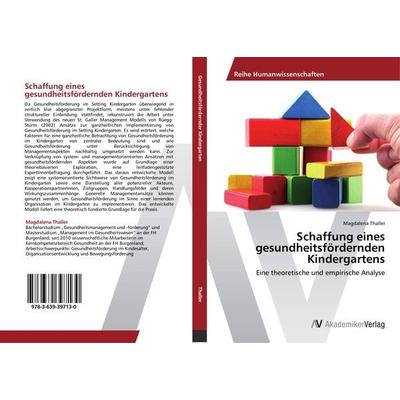 Schaffung eines gesundheitsfördernden Kindergartens, Taschenbuch von Magdalena Thaller, AV Akademikerverlag, 978-3-639-39713-0