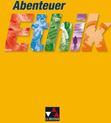 Monika Sänger - Abenteuer Ethik. Sekundarstufe I: Unterrichtswerk für Ethik in der Sekundarstufe I. Realschule und verwandte Schularten - Preis vom 09.10.2026 07:28:09 h