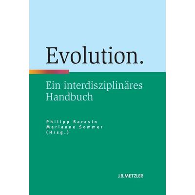 Evolution, Gebundene Ausgabe von Philipp Sarasin,Marianne Sommer,Thomas P. Weber, J.B. Metzler, 978-3-476-02274-5