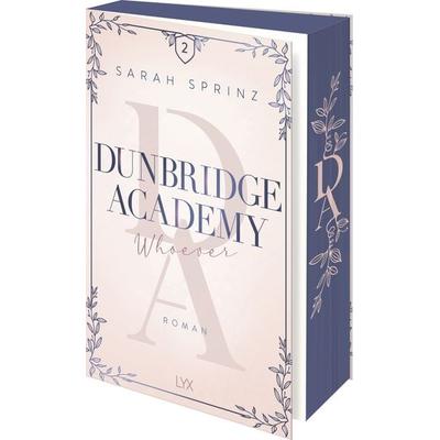 Dunbridge Academy - Whoever, Taschenbuch von Sarah Sprinz, LYX, 978-3-7363-2613-2