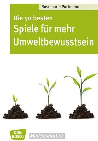 Rosemarie Portmann - Die 50 besten Spiele für mehr Umweltbewusstsein: Don Bosco Minispielothek - Preis vom 11.10.2026 03:10:56 h