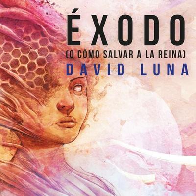 Éxodo (o cómo salvar a la reina) - David Luna Lorenzo, Audio, 9789179235673