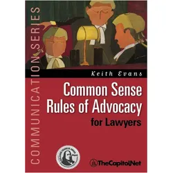 Common Sense Rules of Advocacy for Lawyers, Sachbücher von Keith Evans