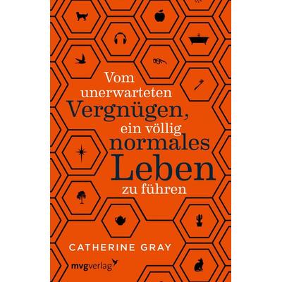 Vom unerwarteten Vergnügen, ein völlig normales Leben zu führen, Taschenbuch von Catherine Gray, Mvg, 978-3-7474-0243-6