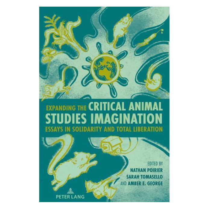 Peter Lang Expanding the Critical Animal Studies I (Englisch, Hardcover, Amber E. George, Anthony J. Nocella II, Nathan Poirier, Sarah Tomasello) (67751490)