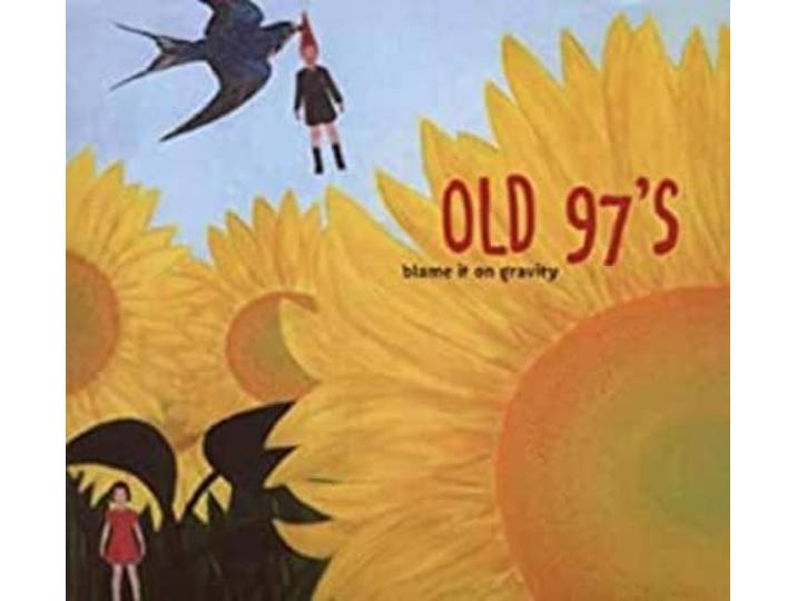Old 97's - Blame it on gravity