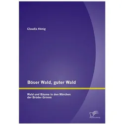 Böser Wald, guter Wald. Wald und Bäume in den Märchen der Brüder Grimm, Schulbücher von Claudia König
