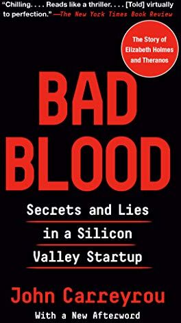 John Carreyrou - Bad Blood: Secrets and Lies in a Silicon Valley Startup - Preis vom 09.10.2026 07:28:09 h