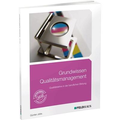 Grundwissen Qualitätsmanagement, Taschenbuch von Günter Jobs, Feldhaus, 978-3-88264-803-4