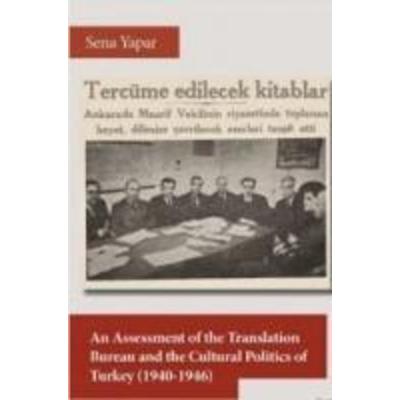 An Assessment of the Translation Bureau and the Cultural Politics of Turkey 1940-1946, Taschenbuch von Sena Yapar, Libra Kitap