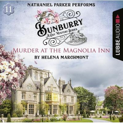 Murder at the Magnolia Inn - Bunburry - A Cosy Mystery Series, Episode 11 - Helena Marchmont, Audio, 9783754001479