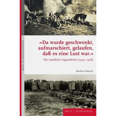 „Da wurde geschwenkt, aufmarschiert, gelaufen, daß es eine Lust war.“, Gebundene Ausgabe von Markus Raasch, Brill | Schöningh, 978-3-506-70500-6