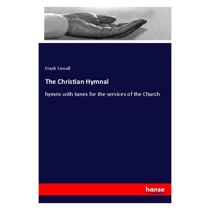 Hansebooks The Christian Hymnal (Englisch, Softcover, Frank Sewall) (56101857)