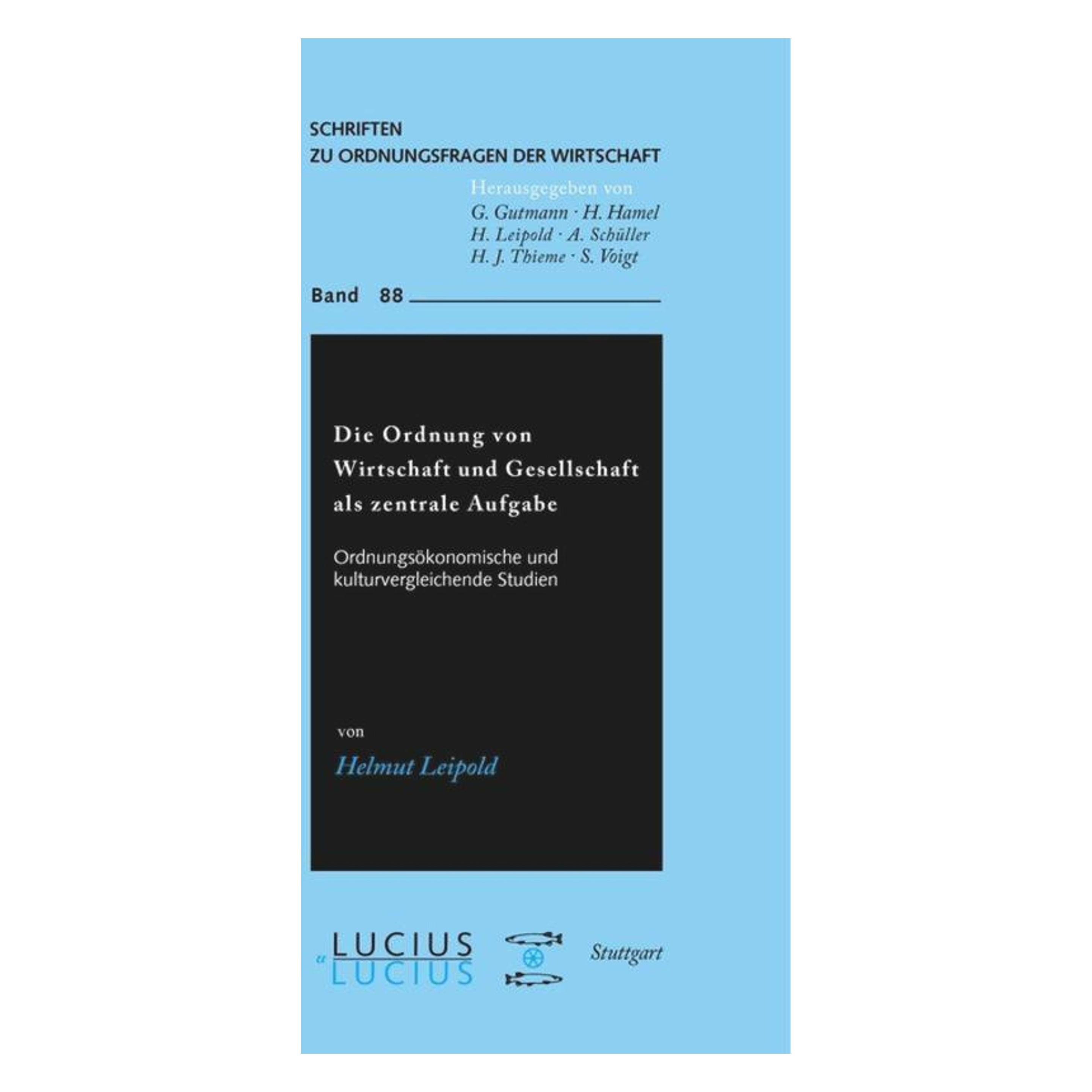Lucius + Lucius Die Ordnung von Wirtschaft und Gesellschaft als zentrale Aufgabe (Deutsch, Hardcover, Helmut Leipold) (55193560)