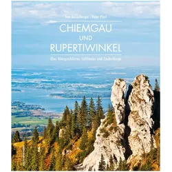 Chiemgau und Rupertiwinkel, Ratgeber von Toni Anzenberger, Peter Pfarl