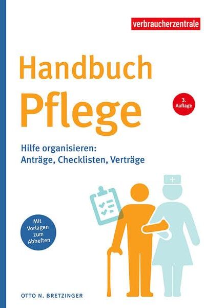 Bretzinger, Otto N. - Handbuch Pflege: Hilfe organisieren: Anträge, Checklisten, Verträge - Preis vom 09.10.2026 07:28:09 h
