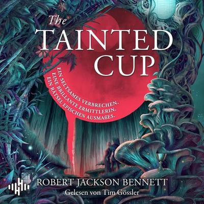 The Tainted Cup (Shadow Of Leviathan 1) - Robert Jackson Bennett, Audio, 9783844945027