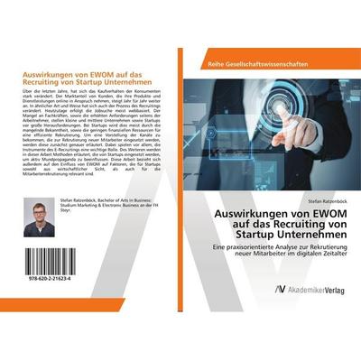 Auswirkungen von EWOM auf das Recruiting von Startup Unternehmen, Taschenbuch von Stefan Ratzenböck, AV Akademikerverlag, 978-620-2-21623-4