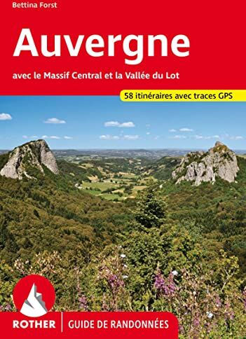 Bettina Forst - Auvergne : avec le Massif central et la vallée du Lot : 58 itinéraires avec traces GPS - Preis vom 16.10.2026 11:41:07 h