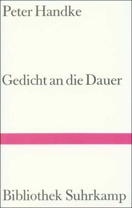 Peter Handke - Gedicht an die Dauer (Bibliothek Suhrkamp) - Preis vom 04.10.2026 03:51:26 h