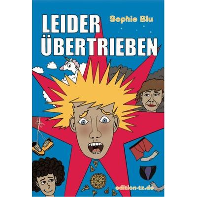 Leider übertrieben, Taschenbuch von Sophie Blu, TZ-Verlag & Print GmbH, 978-3-96031-081-5