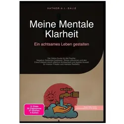 Meine Mentale Klarheit: Ein achtsames Leben gestalten, Ratgeber von Hathor A.I. Salie