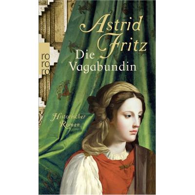 Die Vagabundin, Taschenbuch von Astrid Fritz, Rowohlt Taschenbuch