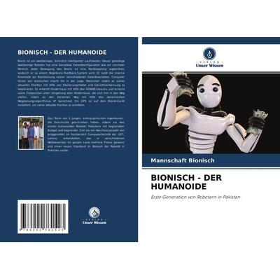 Bionisch - der Humanoide, Taschenbuch von Mannschaft Bionisch, Verlag Unser Wissen, 978-620-2-76154-3