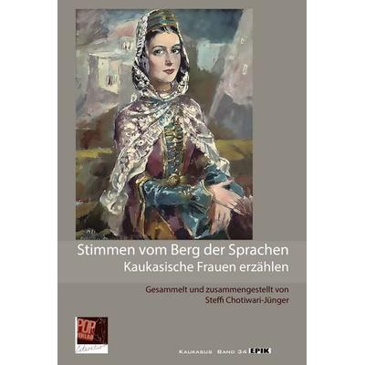 Stimmen vom Berg der Sprachen. Kaukasische Frauen erzählen, Taschenbuch von Rosa Pas,Fatimat Apsa,Walentina Kuapsyrgan,Gunda Kwizinija,Ajscha