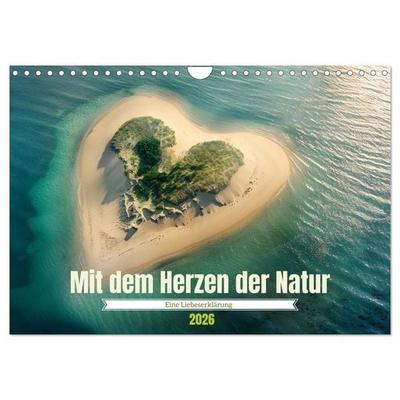 Mit dem Herzen der Natur (Wandkalender 2026 DIN A4 quer), CALVENDO Monatskalender