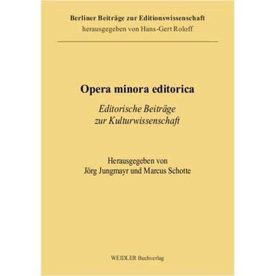 Opera minora editorica, Paperback von , Weidler Buchverlag Berlin, 978-3-89693-677-6
