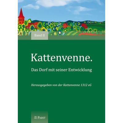 Kattenvenne. Das Dorf mit seiner Entwicklung, Taschenbuch von , Pabst Science Publishers, 978-3-95853-031-7